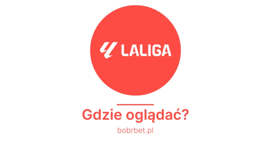 Hiszpańska La Liga - gdzie oglądać? Transmisje TV i online za darmo Hiszpańska La Liga - gdzie oglądać? Transmisje TV i online za darmo