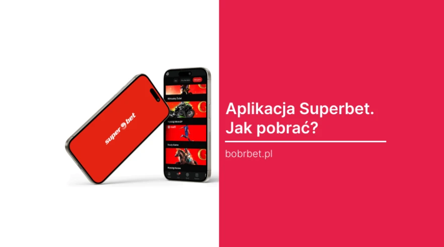 Superbet - Aplikacja na iOS i Android. Jak pobrać? Superbet - Aplikacja na iOS i Android. Jak pobrać?