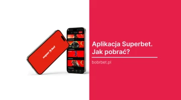 Superbet - Aplikacja na iOS i Android. Jak pobrać?