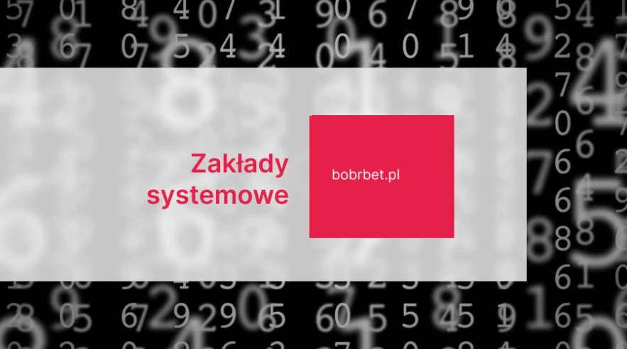 Zakłady systemowe u bukmachera - jak postawić zakład jako system