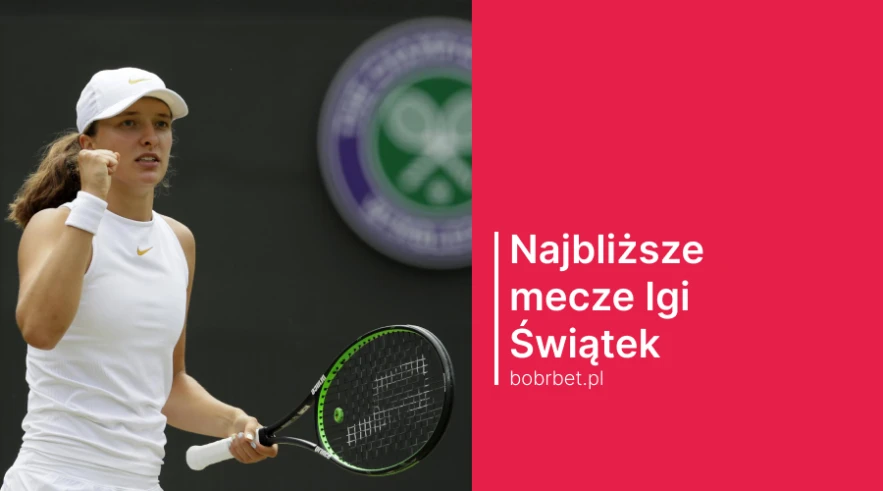 Kiedy najbliższe mecze Igi Świątek Kiedy najbliższe mecze Igi Świątek